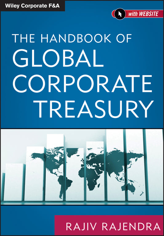 The Handbook of Global Corporate Treasury + Website (Hardback) 9781118122839