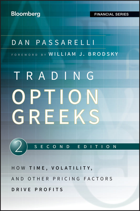 Trading Option Greeks 2e – How Time, Volatility and Other Pricing Factors Drive Profits (Hardback) 9781118133163