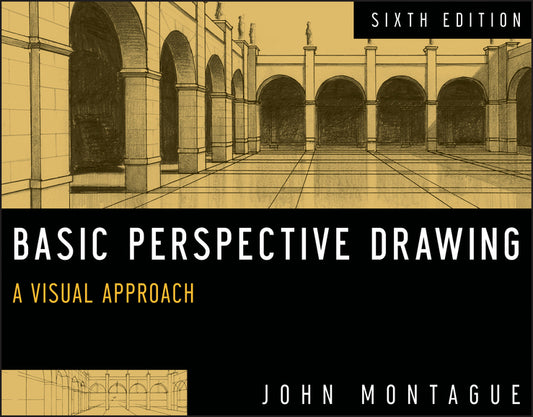 Basic Perspective Drawing – A Visual Approach, 6th Edition (Paperback / softback) 9781118134146