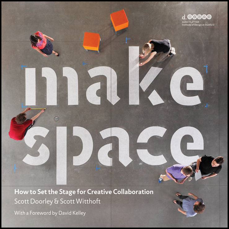 Make Space – How to Set the Stage for Creative Collaboration (Paperback / softback) 9781118143728