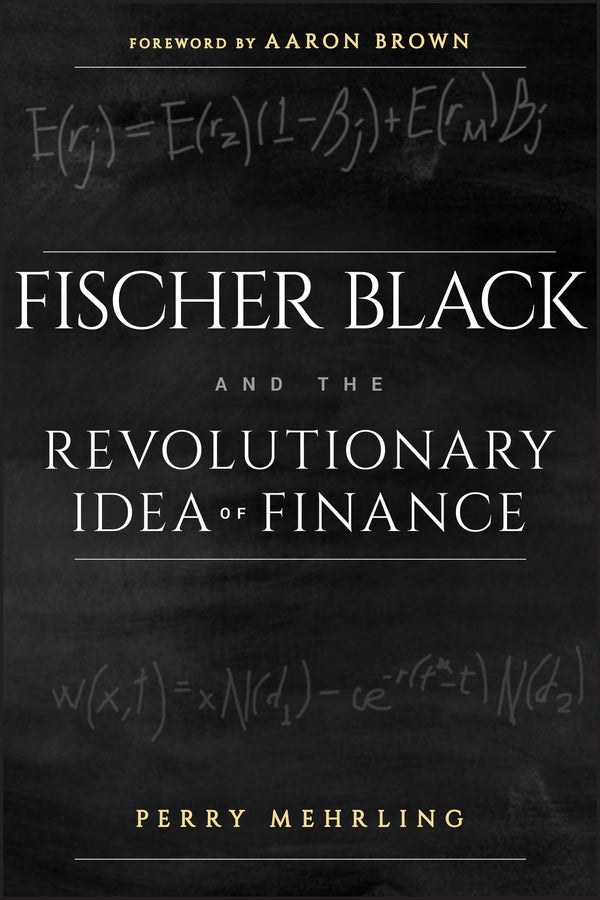 Fischer Black and the Revolutionary Idea of Finance (Paperback / softback) 9781118203569