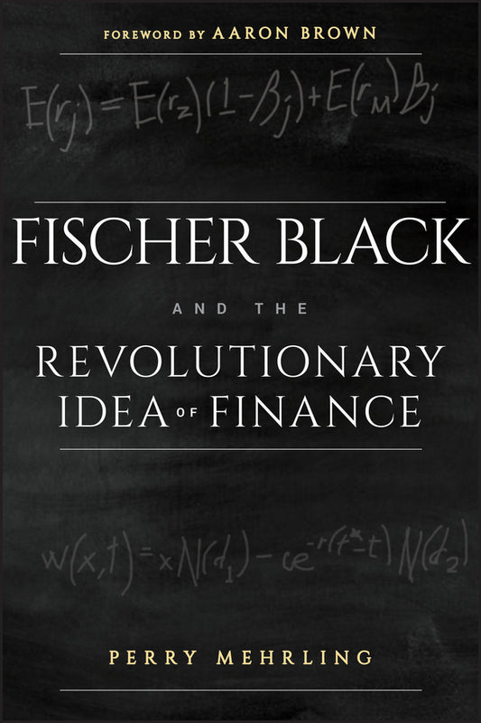 Fischer Black and the Revolutionary Idea of Finance (Paperback / softback) 9781118203569