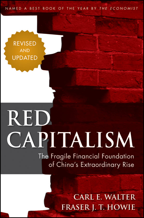 Red Capitalism; The Fragile Financial Foundation of China?s Extraordinary Rise (Hardback) 9781118255100