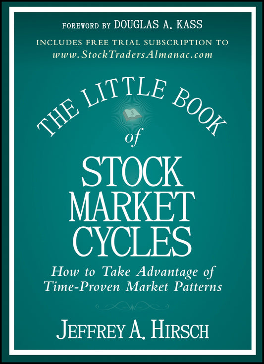 The Little Book of Stock Market Cycles – How to Take Advantage of Time–Proven Market Patterns (Hardback) 9781118270110