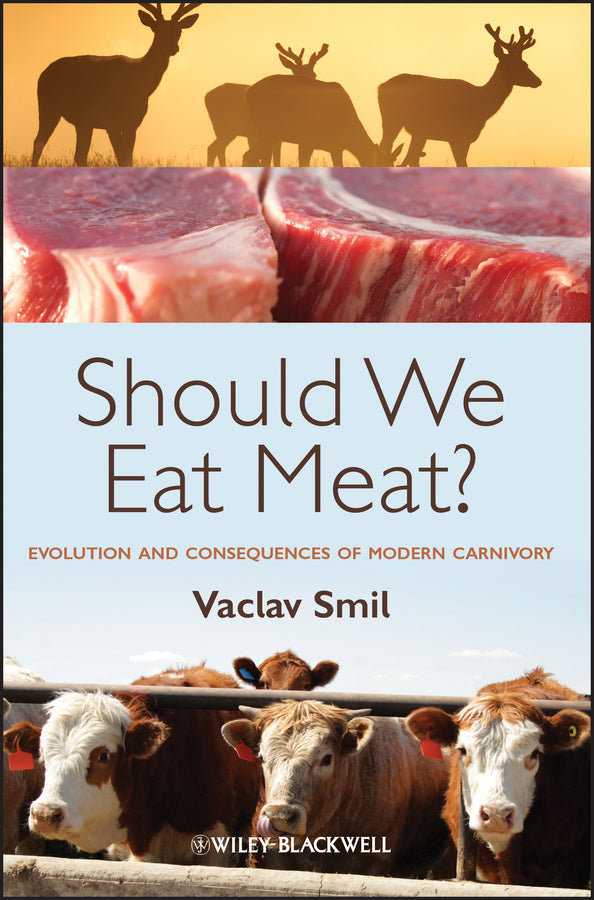 Should We Eat Meat? –  Evolution and Consequences of Modern Carnivory (Paperback / softback) 9781118278727