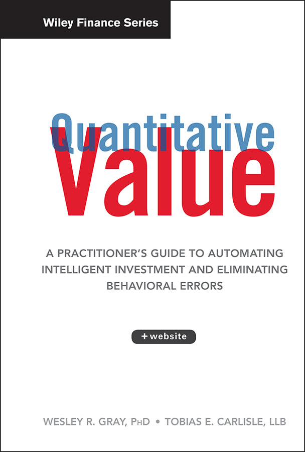 Quantitative Value + Website – A Practitioners Guide to Automating Intelligent Investment and Eliminating Behavioral Errors (Hardback) 9781118328071