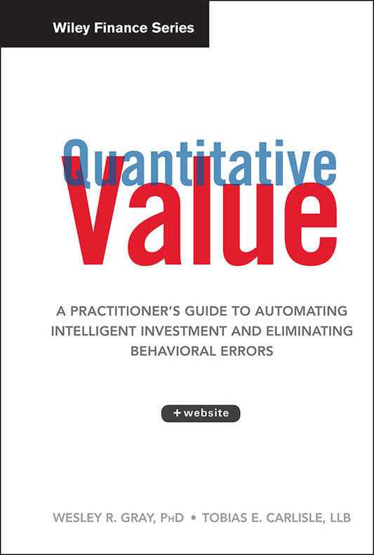 Quantitative Value + Website – A Practitioners Guide to Automating Intelligent Investment and Eliminating Behavioral Errors (Hardback) 9781118328071
