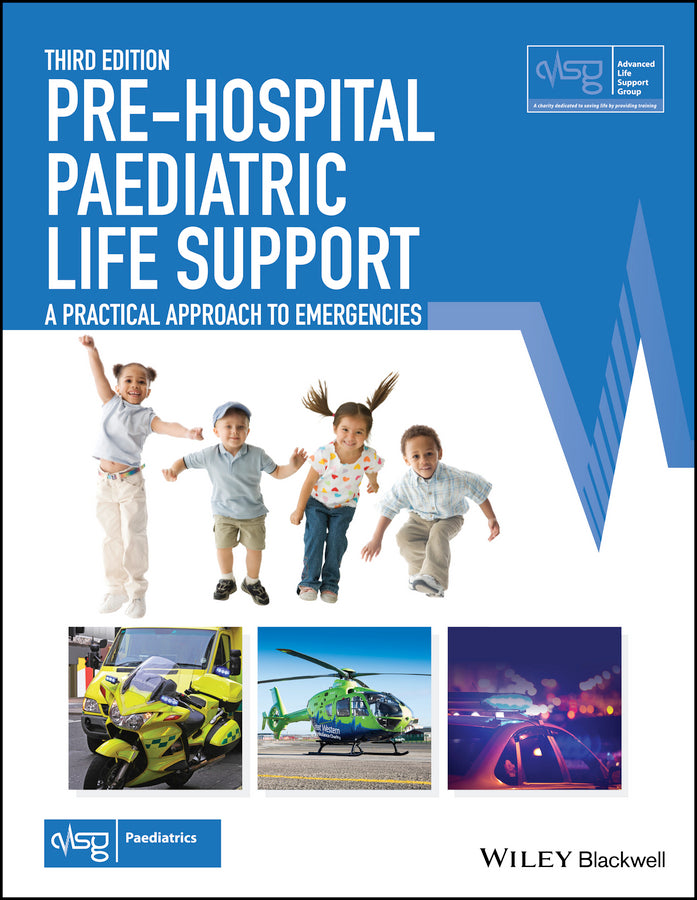 Pre–Hospital Paediatric Life Support – A Practical Approach to Emergencies, 3rd Edition (Paperback / softback) 9781118339763