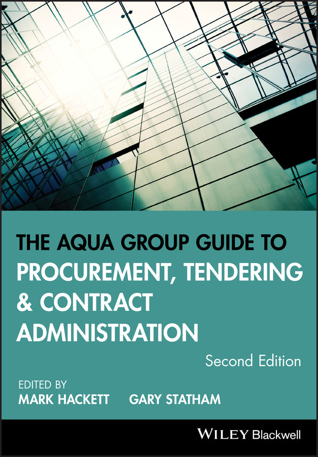 The Aqua Group Guide to Procurement, Tendering and  Contract Administration 2e (Paperback / softback) 9781118346549