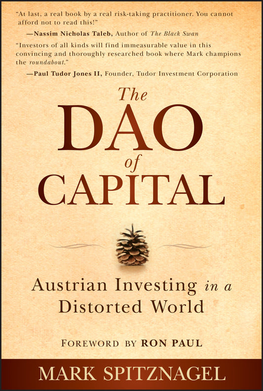 The Dao of Capital – Austrian Investing in a Distorted World (Hardback) 9781118347034