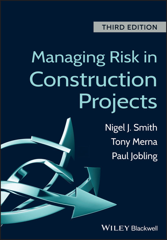 Managing Risk in Construction Projects 3e (Paperback / softback) 9781118347232