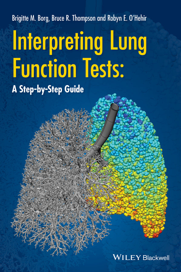 Interpreting Lung Function Tests – A Step–by–Step Guide (Paperback / softback) 9781118405512