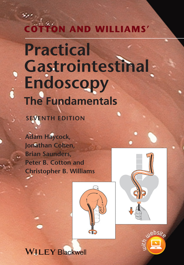 Cotton and Williams? Practical Gastrointestinal Endoscopy; The Fundamentals (Hardback) 9781118406465