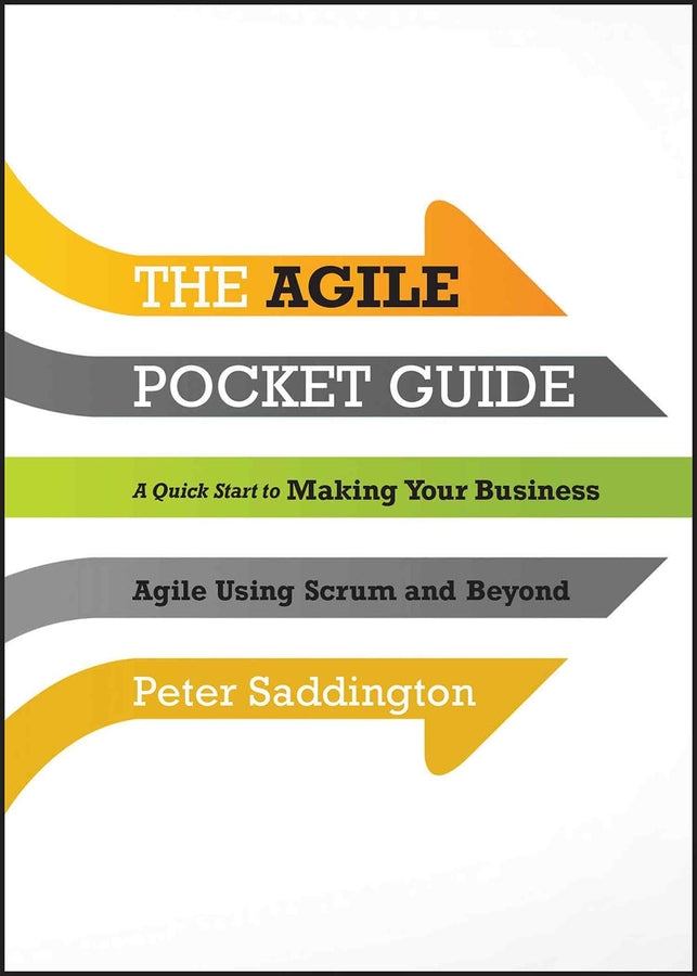 The Agile Pocket Guide – A Quick Start to Making Your Business Agile Using Scrum and Beyond (Paperback / softback) 9781118438251