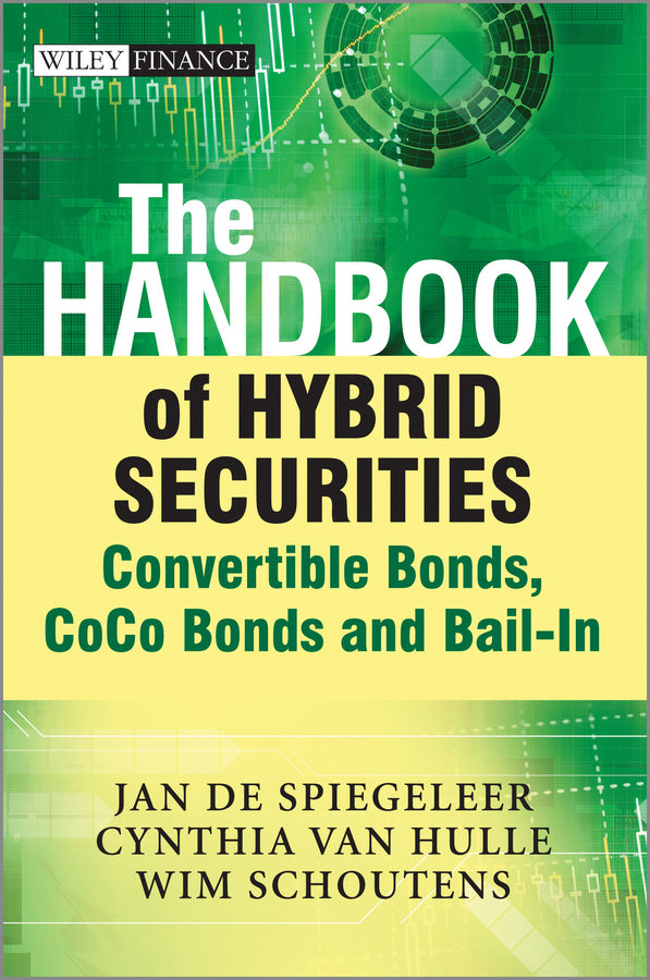 The Handbook of Hybrid Securities – Convertible Bonds, CoCo Bonds and Bail–in (Hardback) 9781118449998