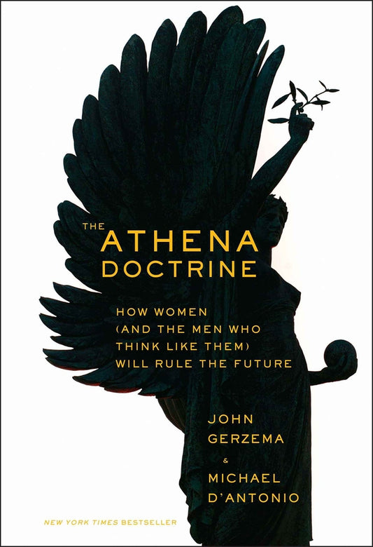 The Athena Doctrine – How Women (and the Men Who Think Like Them) Will Rule the Future (Hardback) 9781118452950