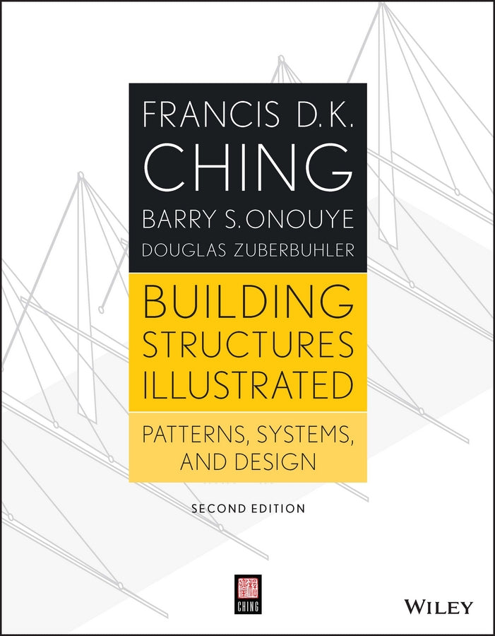 Building Structures Illustrated – Patterns, Systems, and Design, Second Edition; Patterns, Systems, and Design (Paperback / softback) 9781118458358