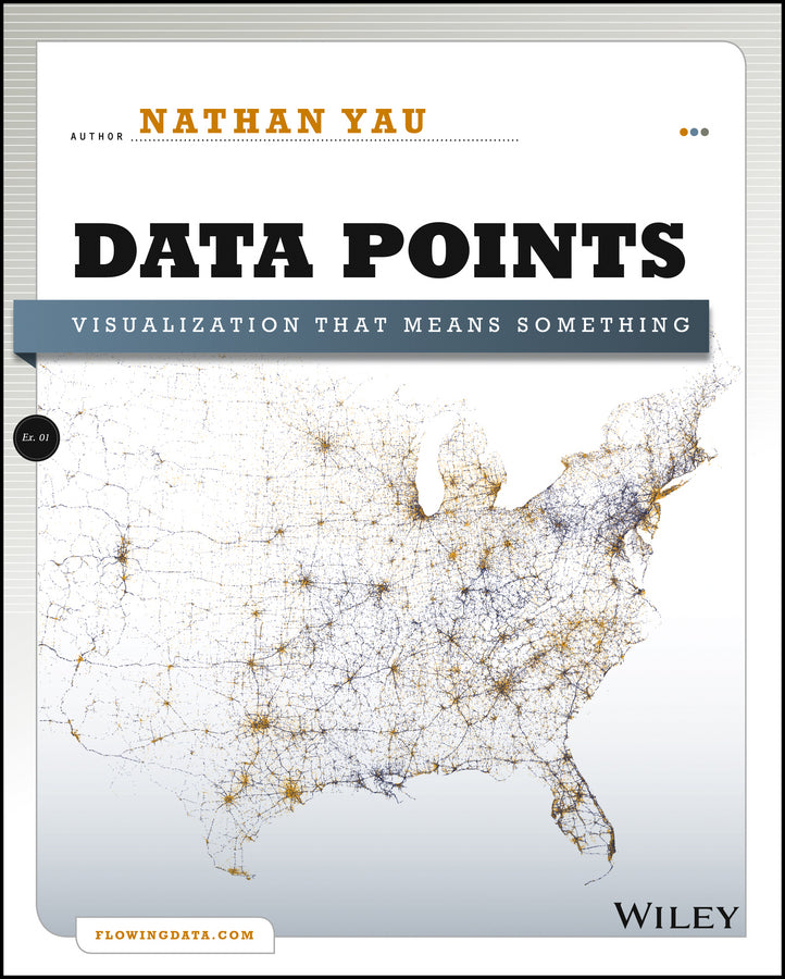 Data Points – Visualization That Means Something (Paperback / softback) 9781118462195
