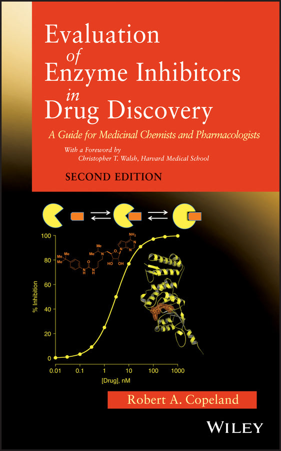 Evaluation of Enzyme Inhibitors in Drug Discovery – A Guide for Medicinal Chemists and Pharmacologists, Second Edition (Hardback) 9781118488133