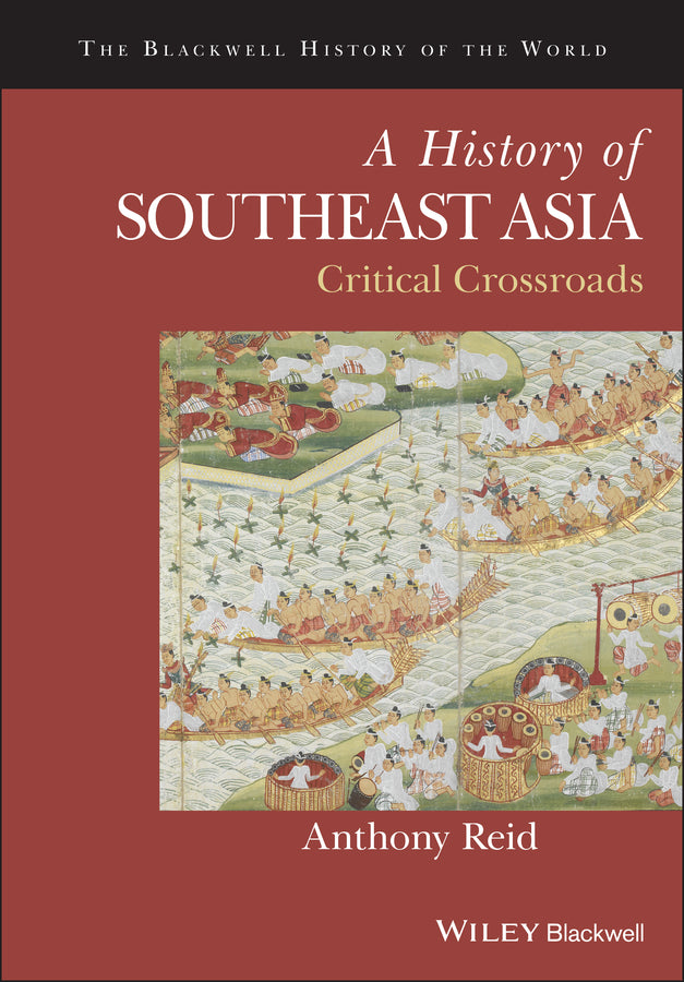 A History of Southeast Asia – Critical Crossroads (Paperback / softback) 9781118513002