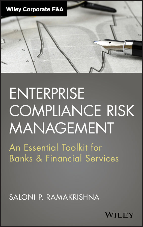 Enterprise Compliance Risk Management –  An Essential Toolkit for Banks & Financial Services (Hardback) 9781118550281