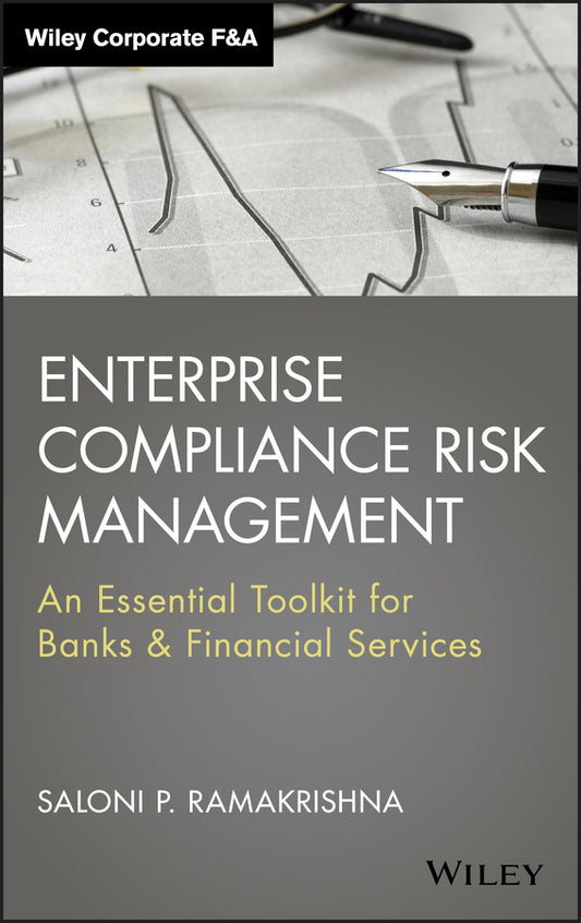 Enterprise Compliance Risk Management –  An Essential Toolkit for Banks & Financial Services (Hardback) 9781118550281