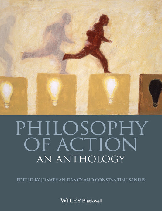 Philosophy of Action – An Anthology (Paperback / softback) 9781118604519