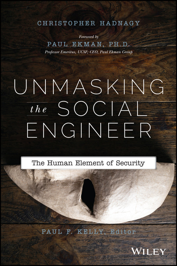 Unmasking the Social Engineer – The Human Element of Security (Paperback / softback) 9781118608579