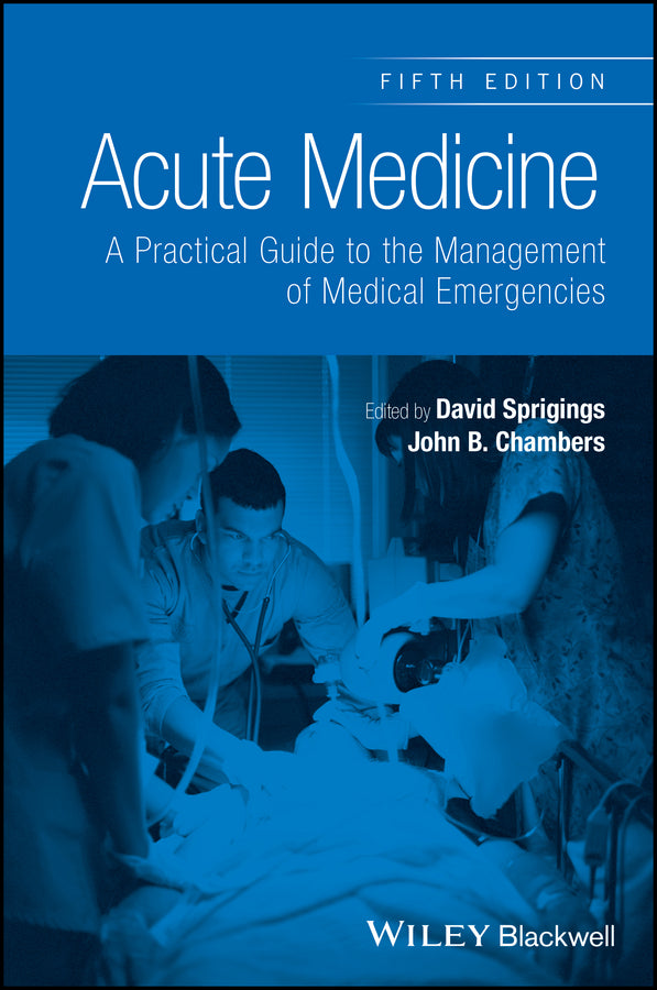 Acute Medicine – A Practical Guide to the Management of Medical Emergencies, 5e (Paperback / softback) 9781118644287