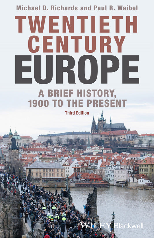 Twentieth–Century Europe – A Brief History, 1900  the Present, Third Edition (Paperback / softback) 9781118651414