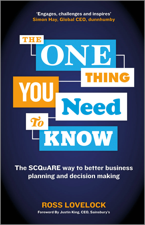 The One Thing You Need to Know – The SCQuARE Way to Better Business Planning and Decision Making (Paperback / softback) 9781118653166