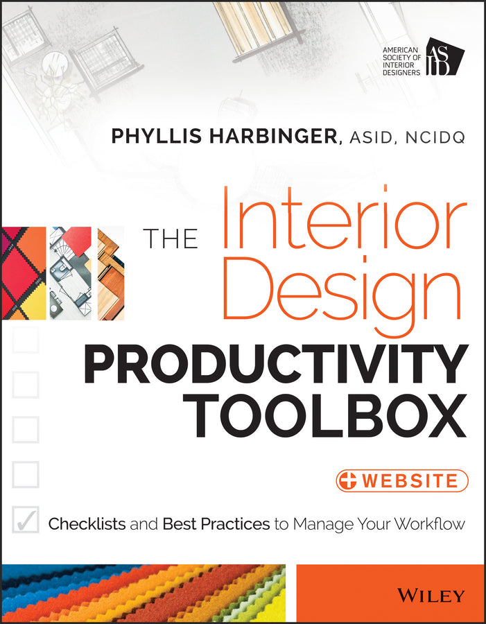 The Interior Design Productivity Toolbox – Checklists and Best Practices to Manage Your Workflow (Paperback / softback) 9781118680438