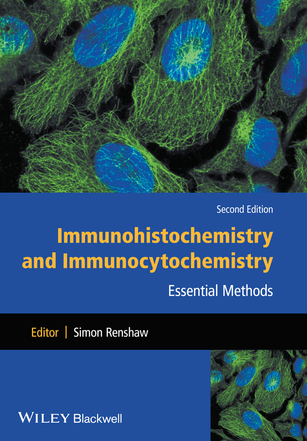 Immunohistochemistry and Immunocytochemistry – Essential Methods 2e (Paperback / softback) 9781118717776