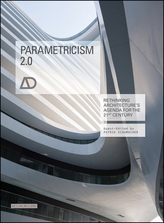 Parametricism 2.0 – Rethinking Architecture?s Agenda for the 21st Century AD (Paperback / softback) 9781118736166