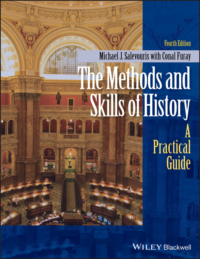 The Methods and Skills of History – A Practical de, 4th Edition (Paperback / softback) 9781118745441