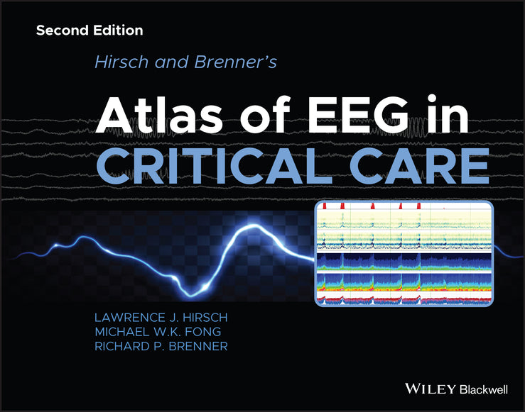 Hirsch and Brenner?s Atlas of EEG in Critical Care , 2nd Edition (Hardback) 9781118752890