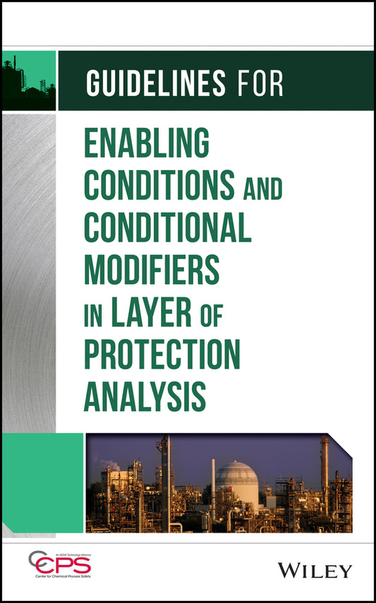 Guidelines for Enabling Conditions and Conditional  Modifiers in Layer of Protection Analysis (Hardback) 9781118777930