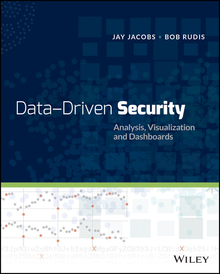 Data–Driven Security: Analysis, Visualization and Dashboards (Paperback / softback) 9781118793725