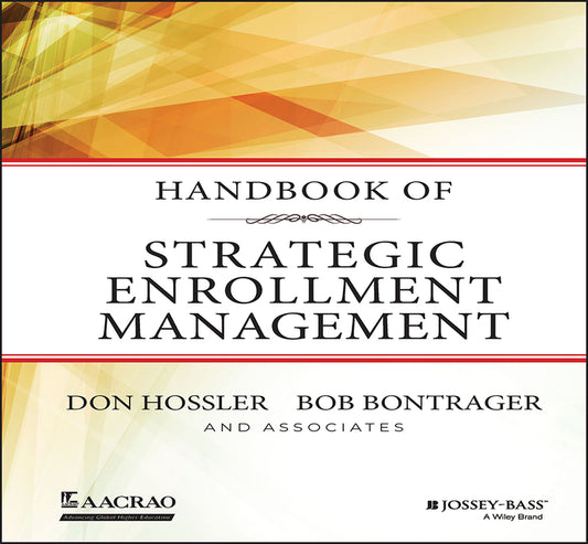 Handbook of Strategic Enrollment Management (Hardback) 9781118819487