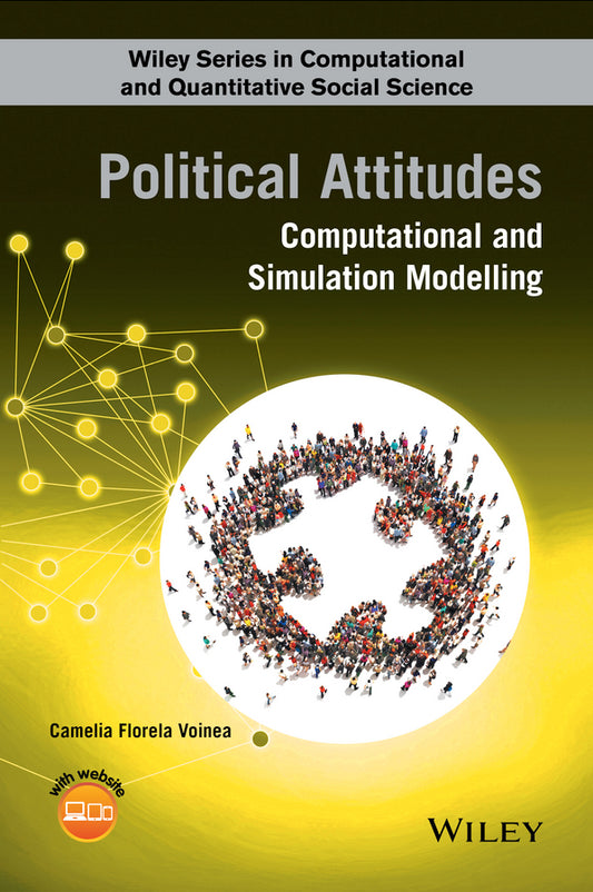 Political Attitudes – Computational and Simulation  Modelling (Hardback) 9781118833148