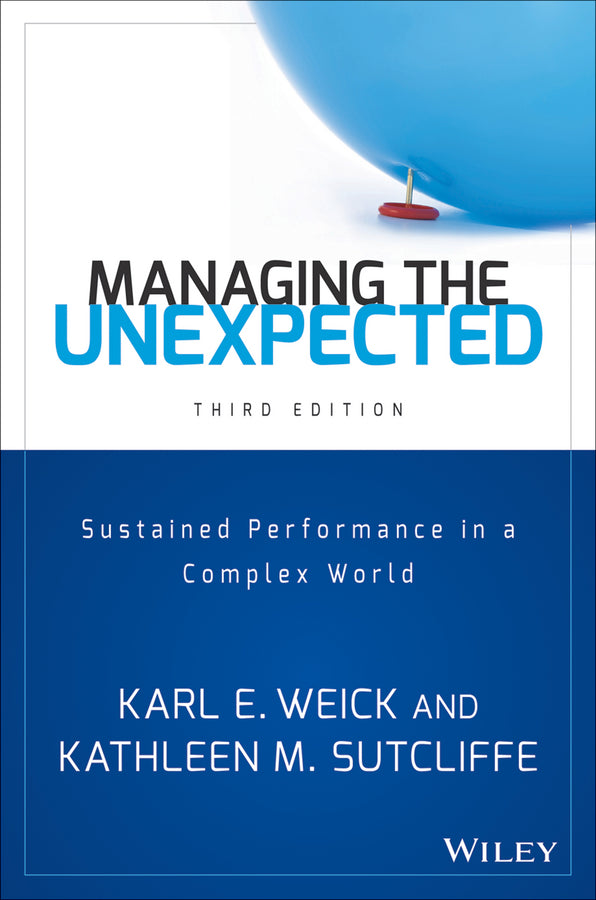 Managing the Unexpected – Sustained Performance in a Complex World 3e (Hardback) 9781118862414