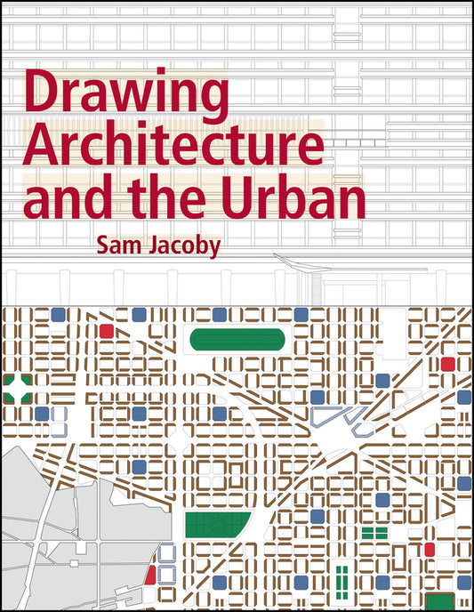 Drawing Architecture and the Urban (Paperback / softback) 9781118879405