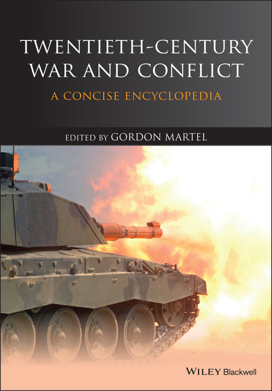 Twentieth–Century War and Conflict – A Concise Encyclopedia (Paperback / softback) 9781118884638