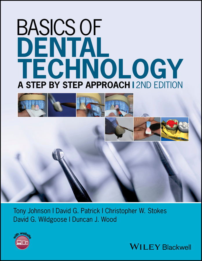 Basics of Dental Technology 2e – A Step By Step Approach (Paperback / softback) 9781118886212