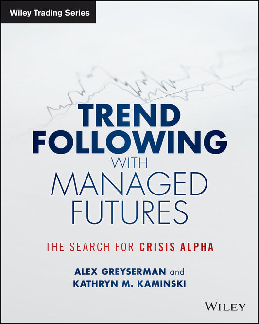 Trend Following with Managed Futures – The Search for Crisis Alpha (Paperback / softback) 9781118890974