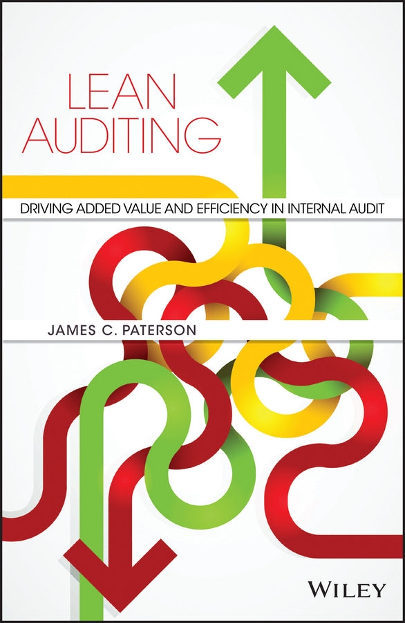 Lean Auditing – Driving Added Value and Efficiency  in Internal Audit (Hardback) 9781118896884