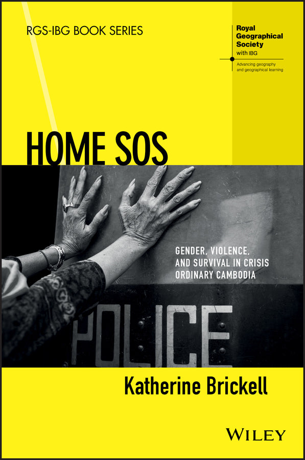 Home SOS – Gender, Violence, and Survival in Crisis Ordinary Cambodia (Paperback / softback) 9781118898352
