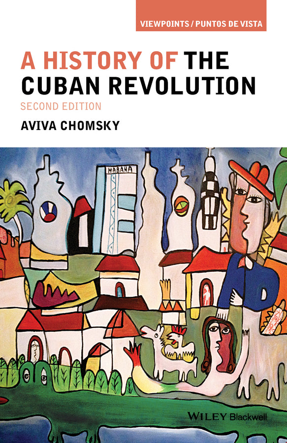 A History of the Cuban Revolution, 2e (Paperback / softback) 9781118942284