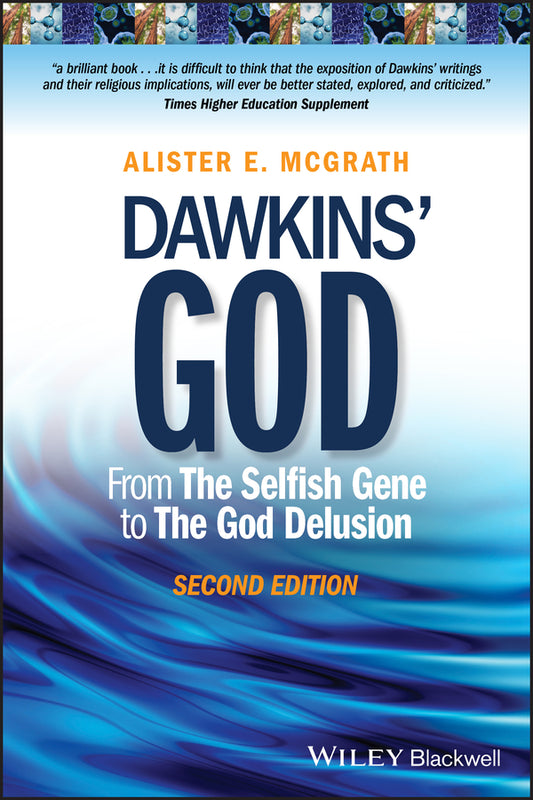 Dawkins? God – From The Selfish Gene to The God Delusion 2e (Paperback / softback) 9781118964781