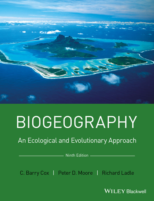 Biogeography – An Ecological and Evolutionary Approach 9e (Paperback / softback) 9781118968581